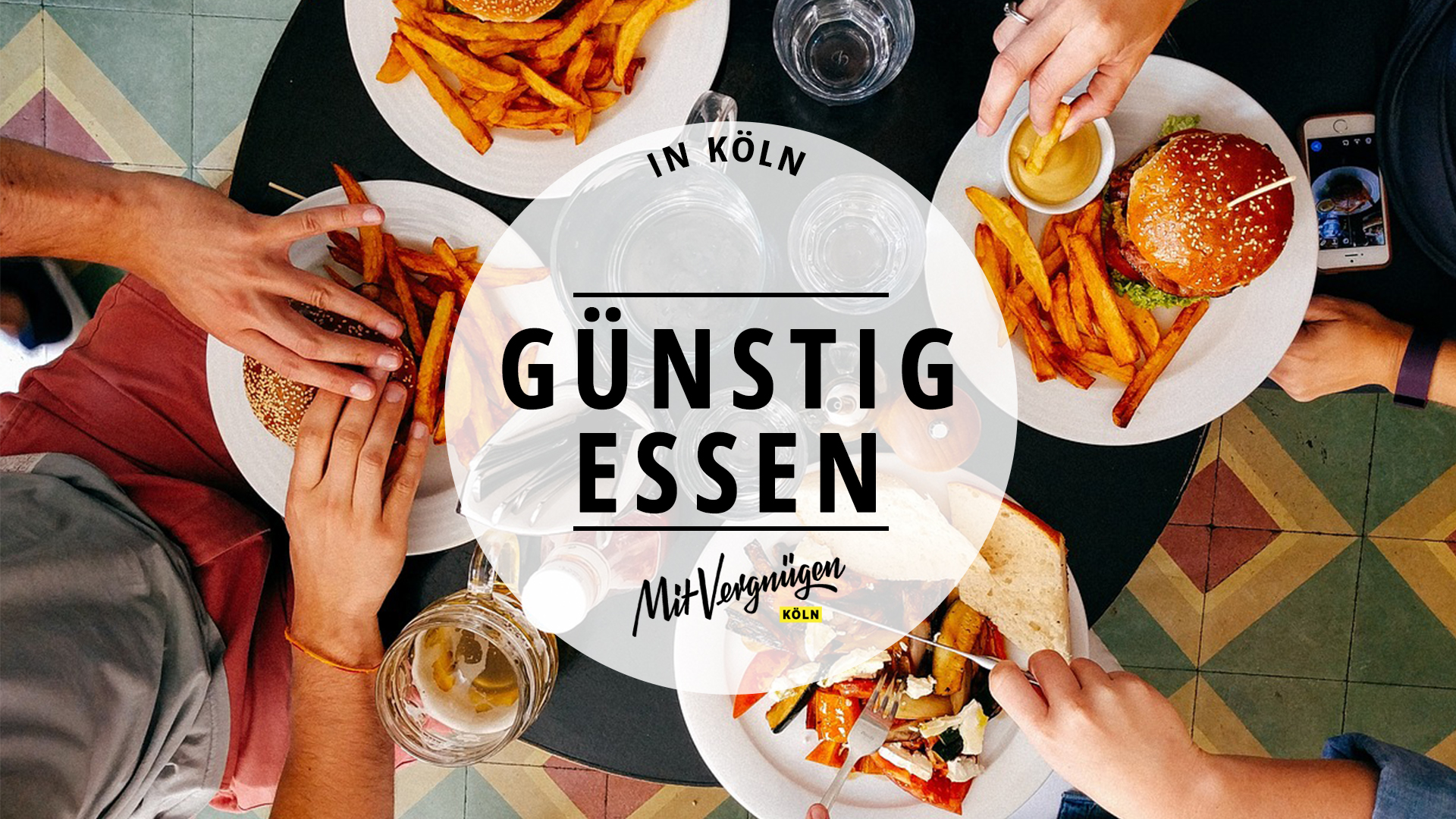 11 Orte in Köln, an denen ihr für kleines Geld lecker essen könnt Mit Vergnügen Köln