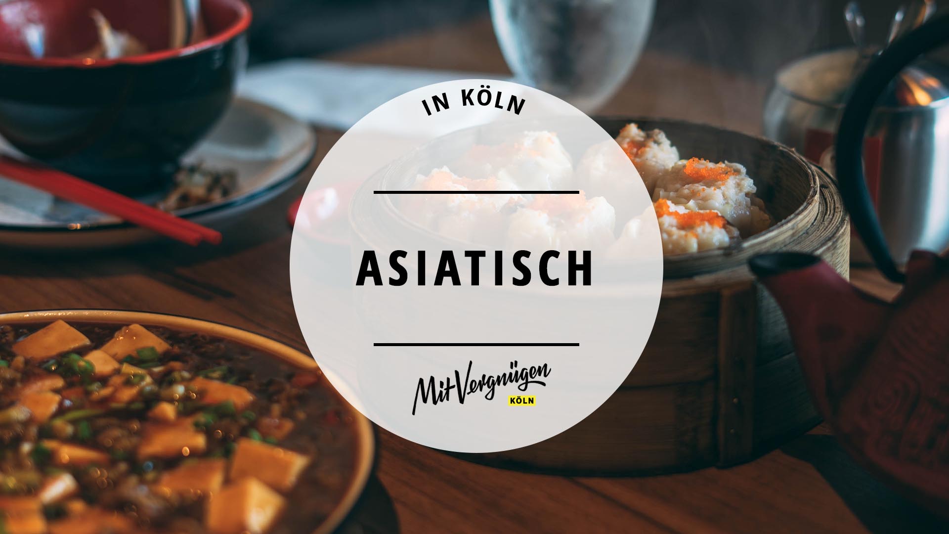 21 Restaurants in Köln, in denen ihr lecker asiatisch
