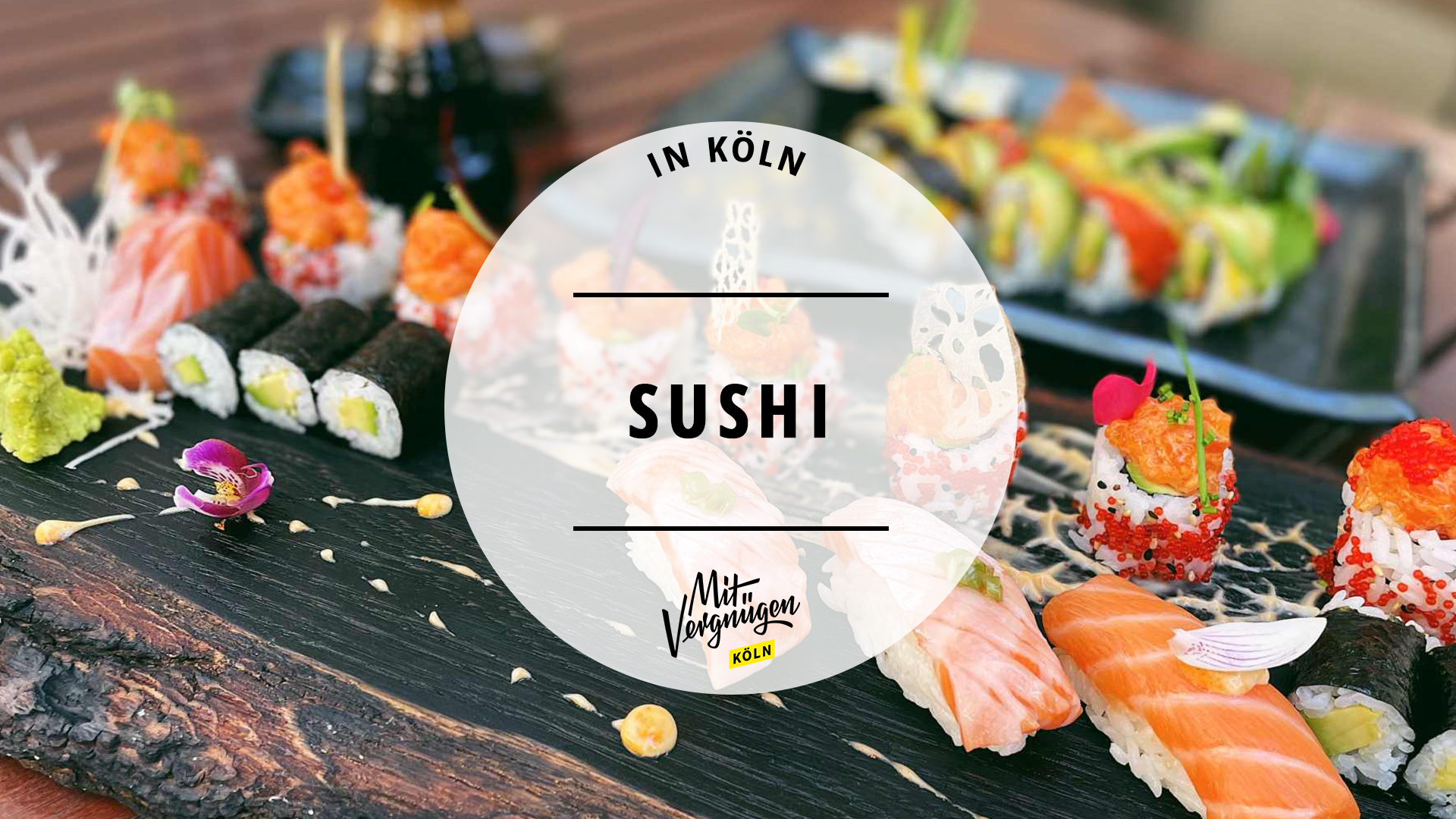 #21 Restaurants in Köln, in denen ihr leckeres Sushi essen könnt