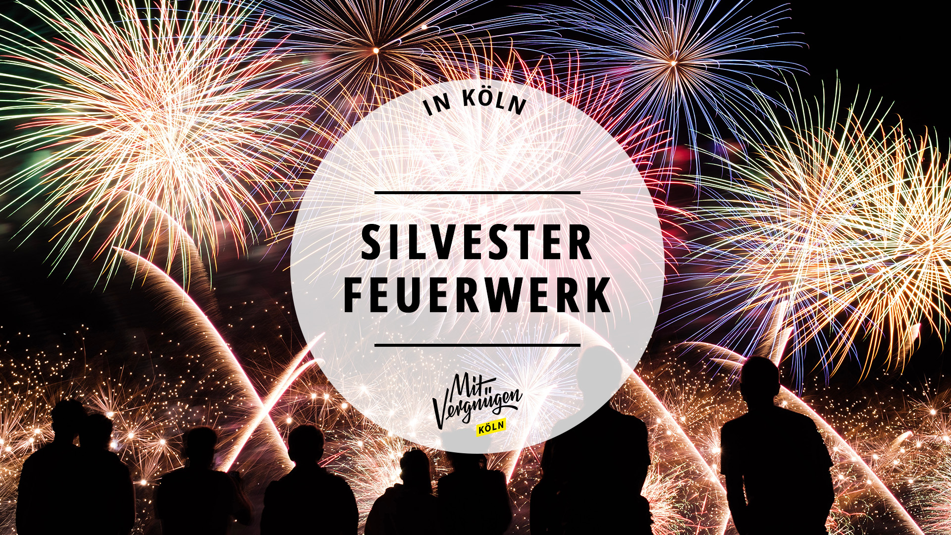 #11 Orte in Köln, an denen ihr das Silvester-Feuerwerk bestaunen könnt