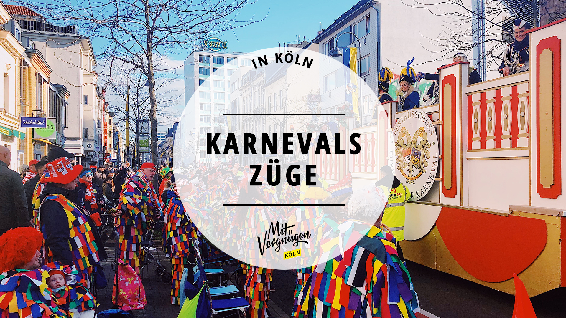 #11 Karnevalszüge in Köln, die ihr nicht verpassen solltet