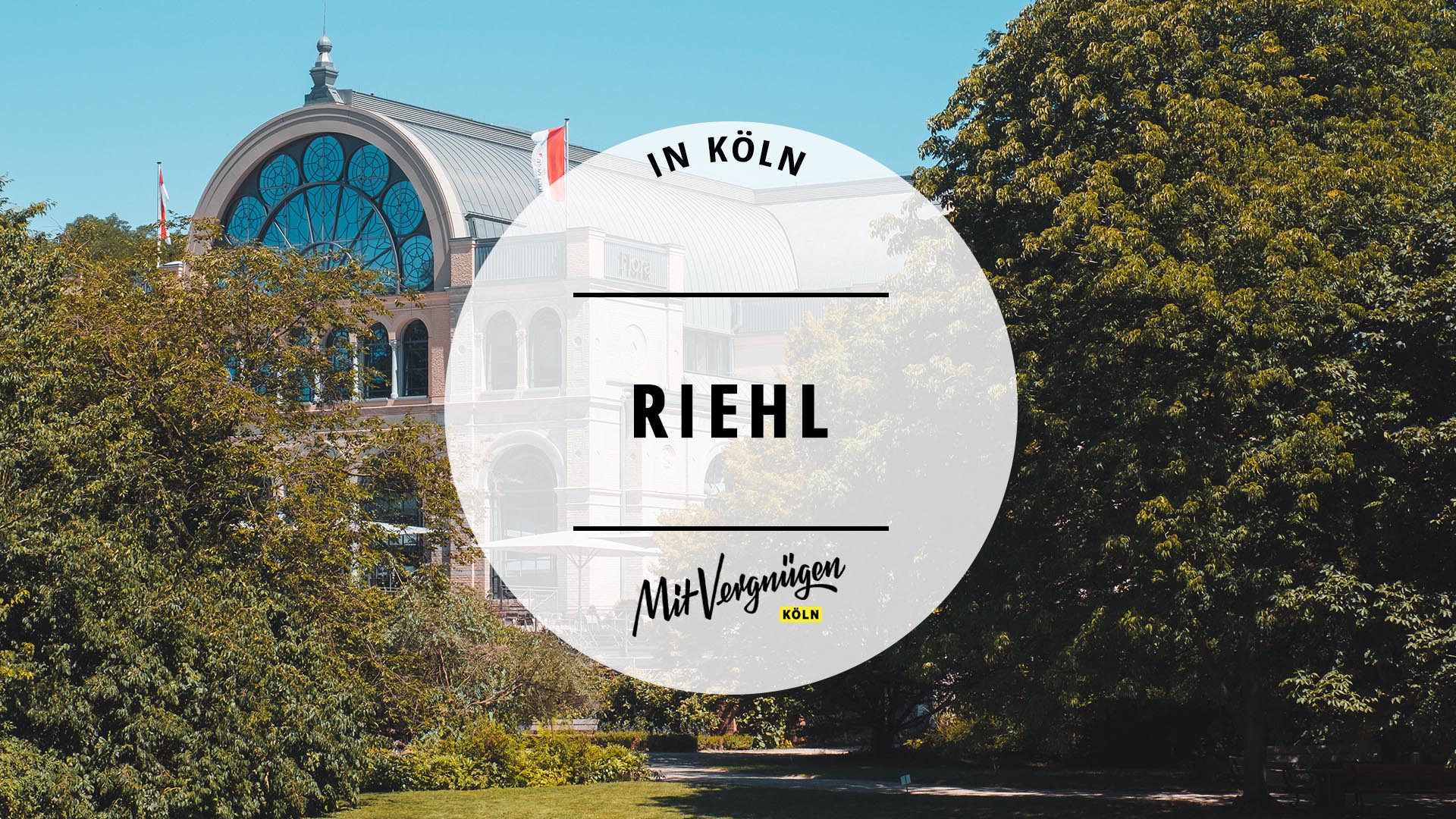 11 Dinge, die ihr in Riehl machen könnt Mit Vergnügen Köln