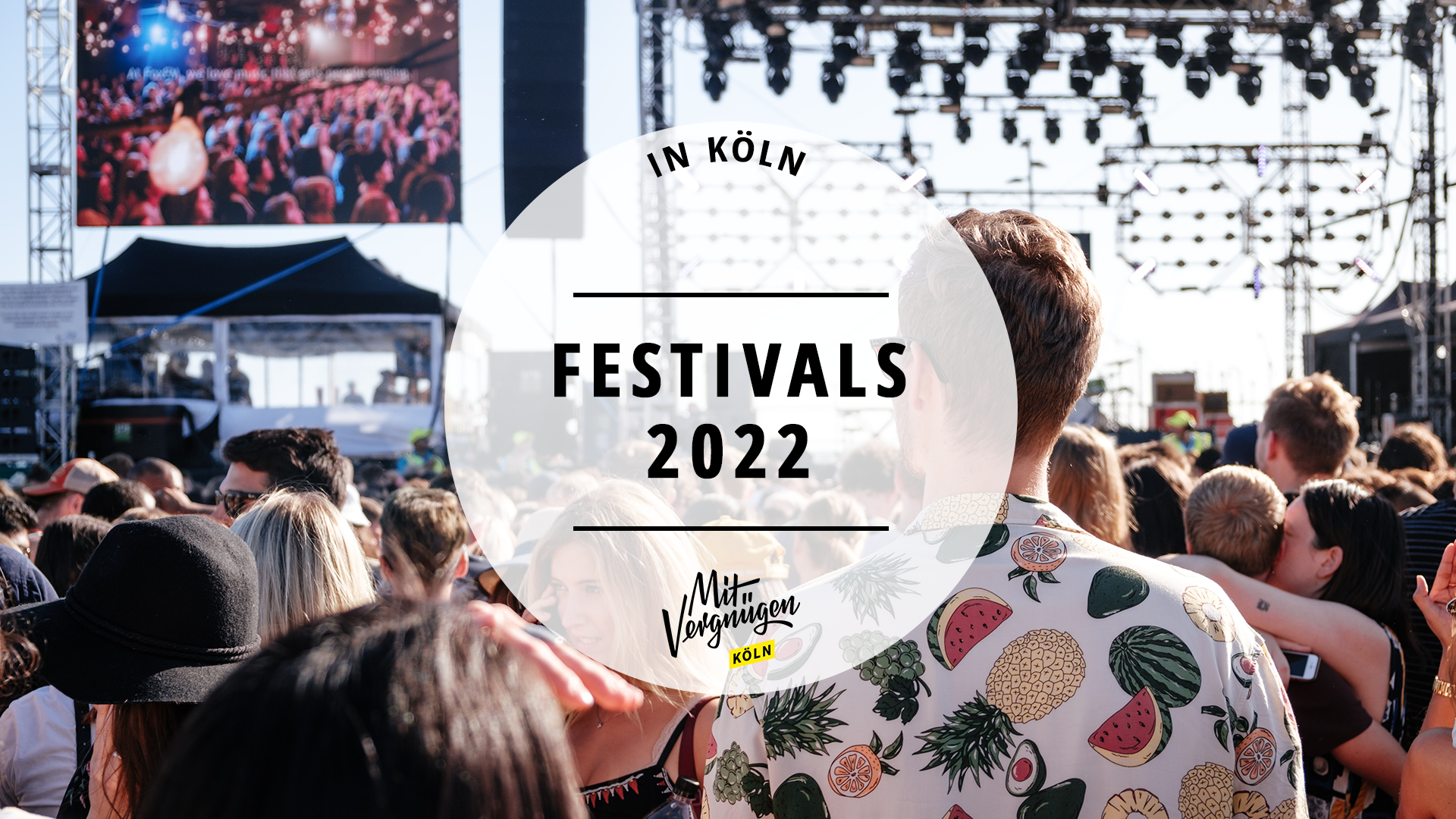 #11 Festivals in Köln, die ihr 2022 nicht verpassen solltet
