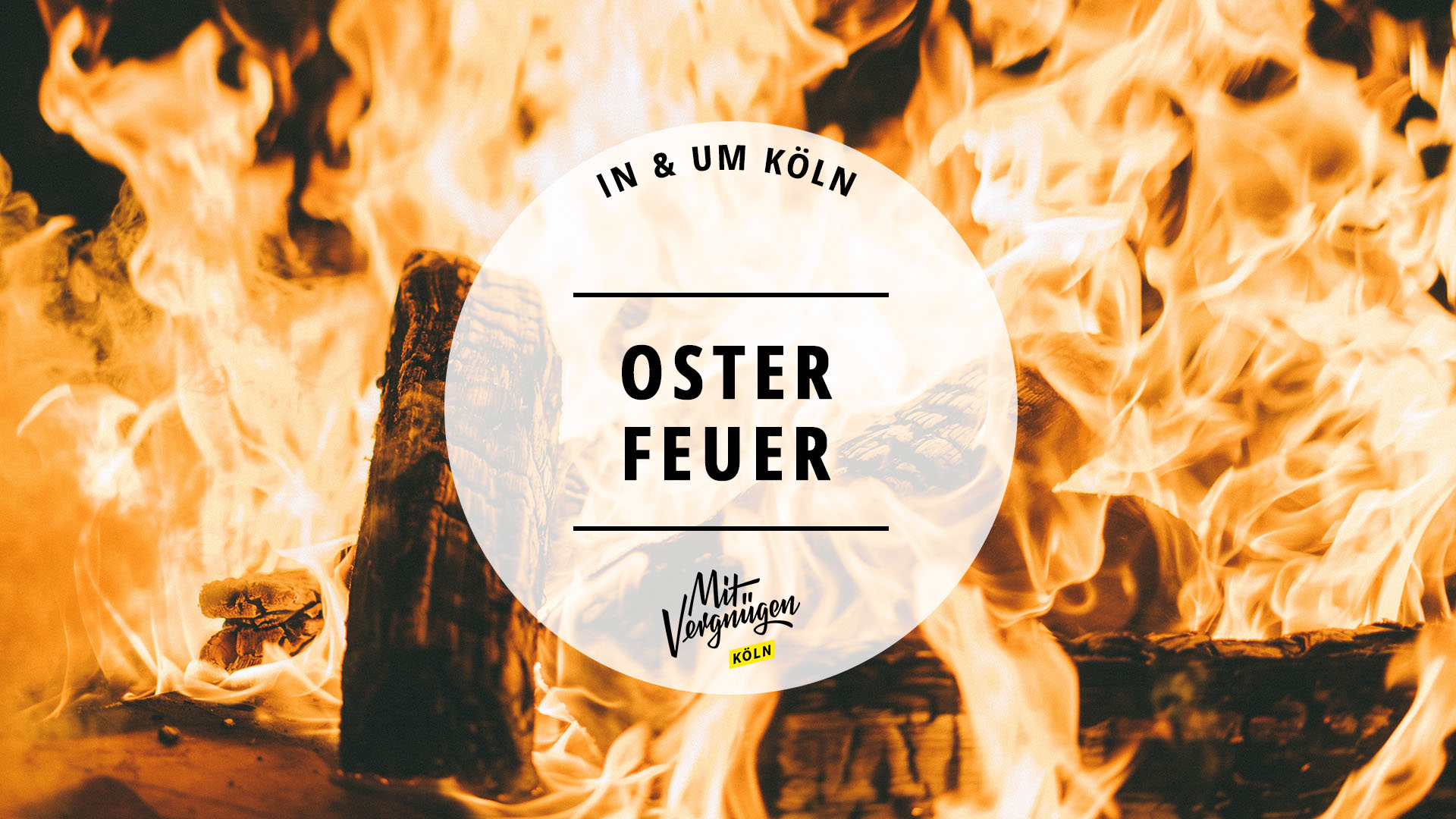 #11 schöne Osterfeuer in und um Köln