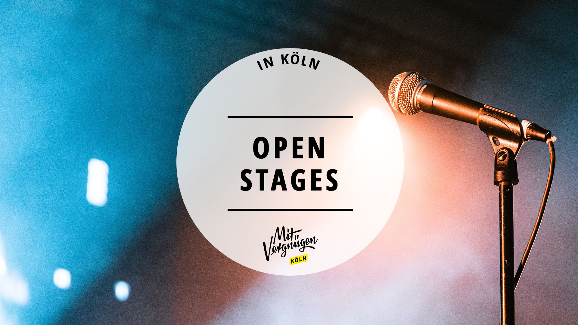 11 Open Stages in Köln für euren großen Auftritt Mit Vergnügen Köln