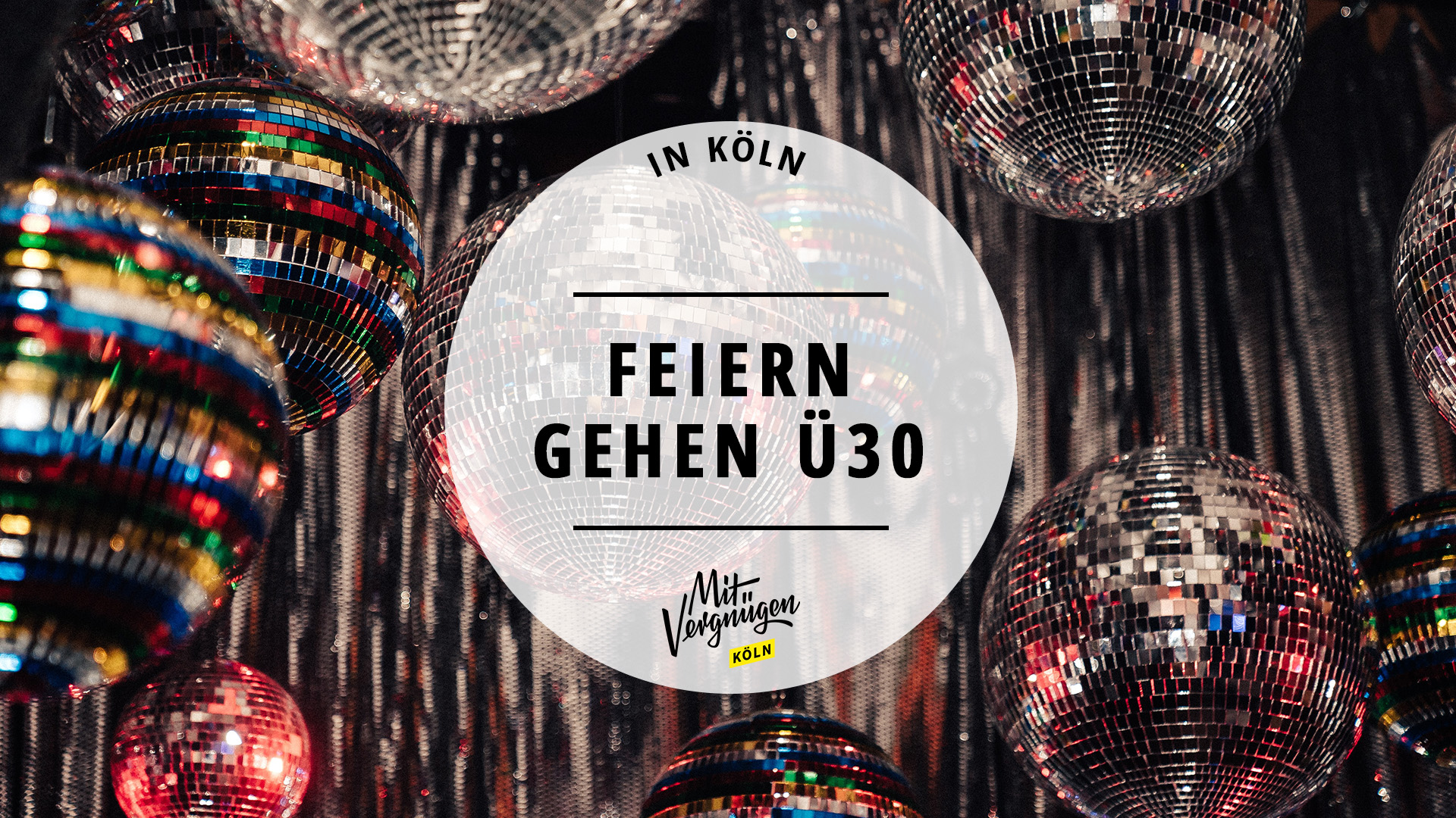 11 Clubs In K ln In Denen Ihr Euch Auch Mit 30 Noch Wohlf hlen K nnt 
