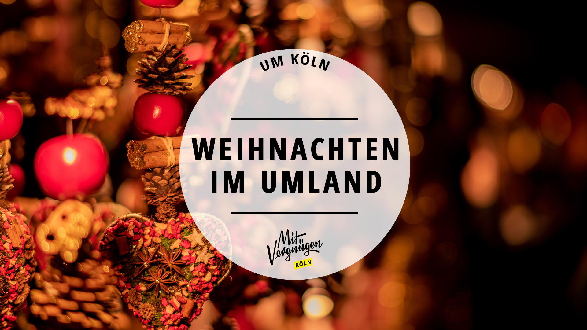 #11 schöne Weihnachtsmärkte im Kölner Umland