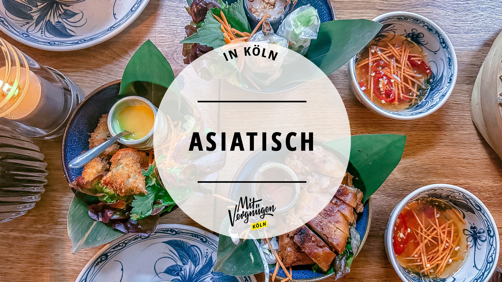#21 Restaurants in Köln, in denen ihr lecker Asiatisch essen könnt