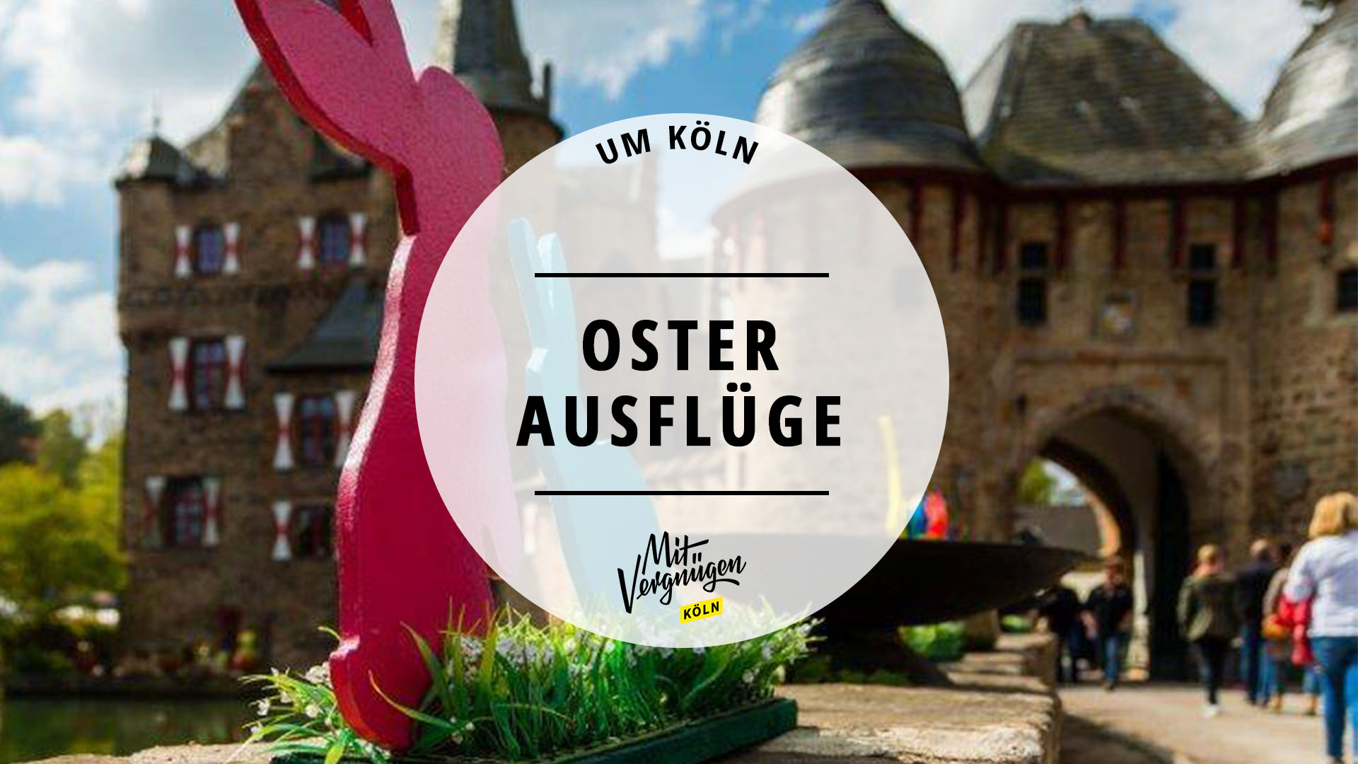 #11 schöne Osterausflüge ins Kölner Umland