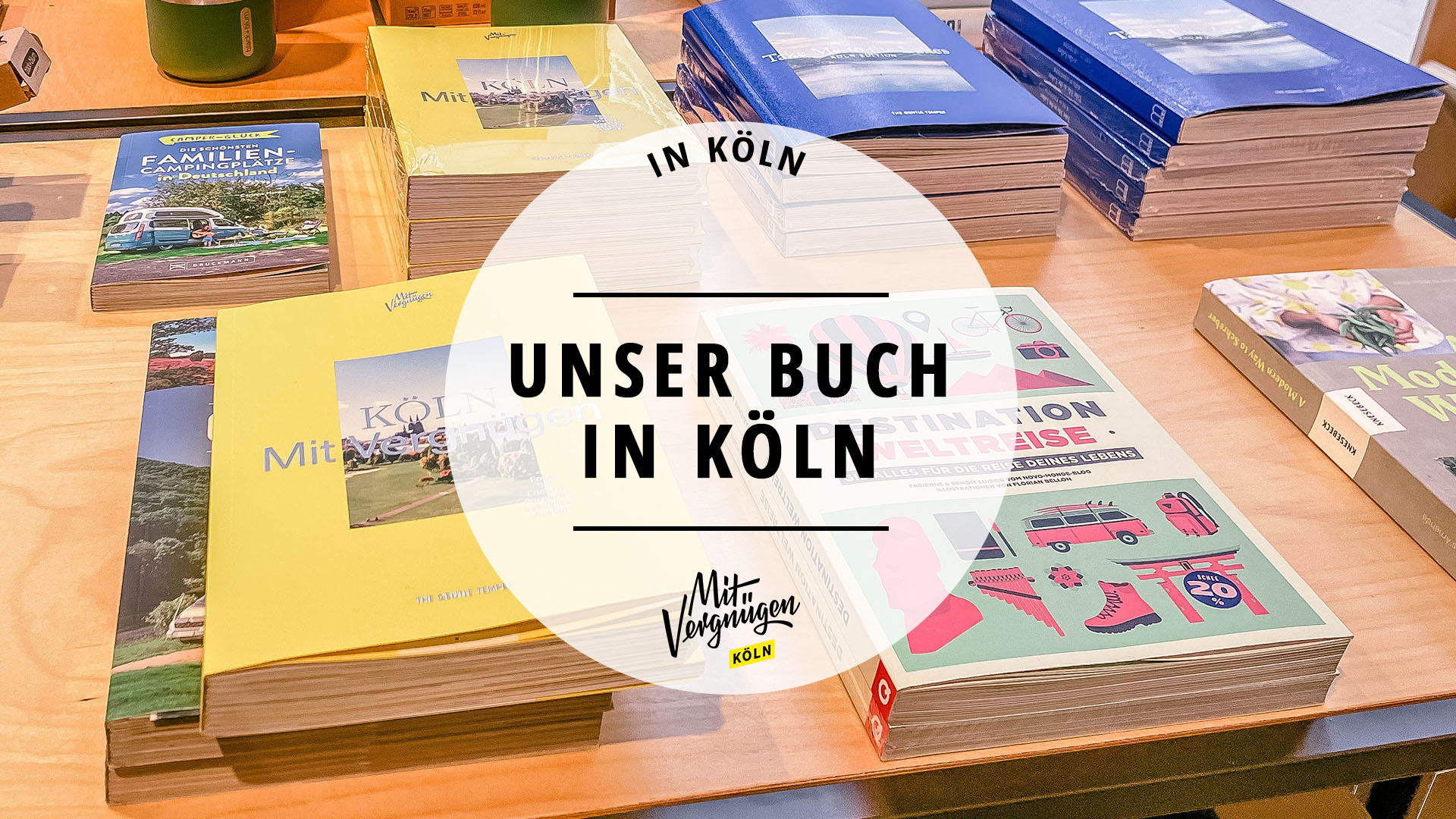 #11 Läden in Köln, in denen ihr unseren vergnügten Stadtführer kaufen könnt