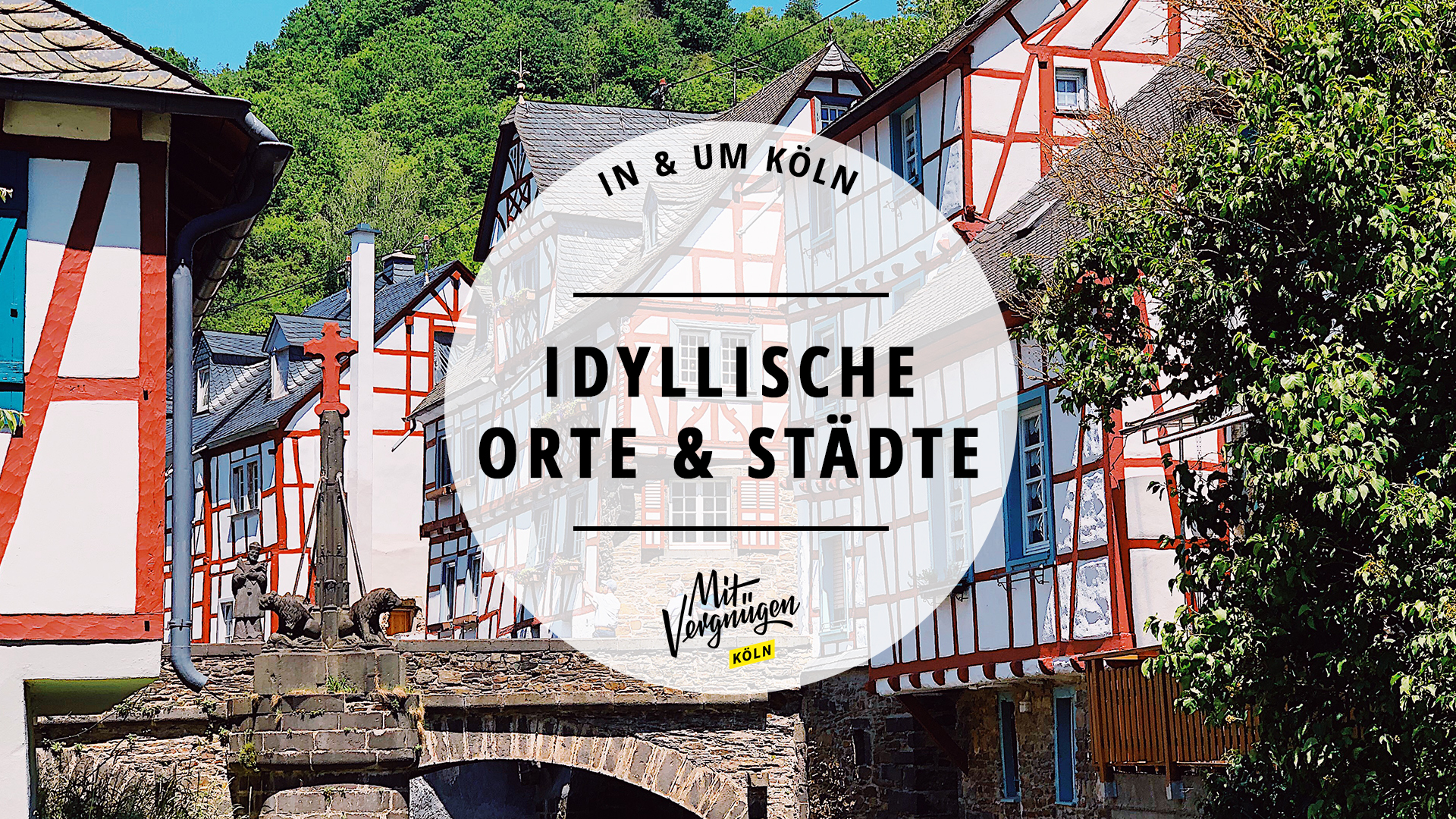 #11 Orte in und um Köln, an denen ihr Dorf- und Kleinstadtidylle genießen könnt